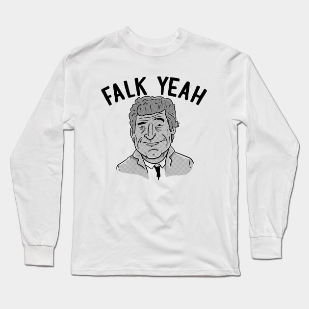 Falk Yeah! Long Sleeve T-Shirt by NamelessPC